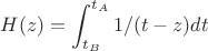 $$H(z)=\int_{t_B}^{t_A} 1/(t-z) dt$$