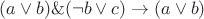$(a\vee b)\&(\neg b\vee c) \to (a\vee b)$