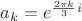 $a_k=e^{\frac{2\pi k}3 i}$