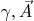 $\gamma,\vec A$