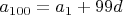 $a_{100}=a_1+99d$