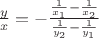 $\frac{y}{x}=-\frac{\frac{1}{x_1}-\frac{1}{x_2}}{\frac{1}{y_2}-\frac{1}{y_1}}$