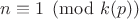 $n\equiv1\pmod{k(p)}$