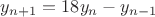 $y_{n+1}=18y_n-y_{n-1}$