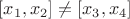 $[x_1, x_2] \neq [x_3, x_4]$