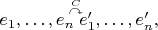 $e_1,\ldots,\overset{\overset{C}{\curvearrowright}}{e_n\;\smash{e_1'}},\ldots,e'_n,$