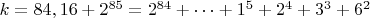 $ k=84,16+2^{85}=2^{84}+&hellip;+1^5+2^4+3^3+6^2$