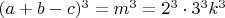 $(a+b-c)^3=m^3=2^3\cdot 3^3 k^3$