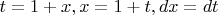 $t=1+x,x=1+t,dx=dt$