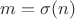 $m=\sigma(n)$