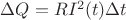 $\Delta Q=RI^2(t)\Delta t$