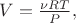$V=\frac{\nu R T}{P},$