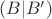 $(B|B')$