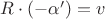 $R\cdot(-\alpha')=v$