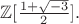 $\mathbb{Z}[\frac{1+\sqrt{-3}}{2}].$