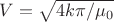 $V=\sqrt{4k\pi/\mu_0}$