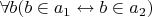 $\forall b(b \in a_1 \leftrightarrow b \in a_2)$