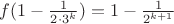 $f(1-\frac1{2\cdot3^k})=1-\frac1{2^{k+1}}$
