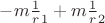 $-m\frac 1 r_1 + m\frac 1 r_2$