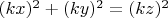 $(kx)^2+(ky)^2=(kz)^2$