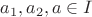 $a_1, a_2, a\in I$