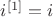 ${i^{[1]}} = i$