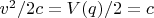 $v^2/2c=V(q)/2=c$