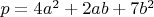 $p=4a^2+2ab+7b^2$