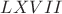 $LXVII$