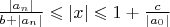 $ \frac {|a_n|} {b+|a_n|} \leqslant |x|\leqslant 1+\frac c {|a_0|} $