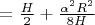 $=\frac{H}2+\frac{\alpha^2R^2}{8H}$