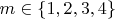 $m\in\{1,2,3,4\}$