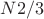 $N 2/3$