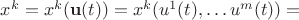 $x^k = x^k ({\bf u}(t))= x^k (u^1(t), \ldots u^m(t) )=$
