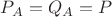 $P_A=Q_A=P$