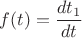 $f(t)=\dfrac{dt_1}{dt}$