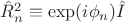 $\hat R^2_n \equiv \exp(i \phi_n) \hat I$