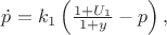 $
\eqalign{
& \dot p = k_1 \left( {{{1 + U_1 } \over {1 + y}} - p} \right), \cr
$ $
\eqalign{
& \dot p = k_1 \left( {{{1 + U_1 } \over {1 + y}} - p} \right), \cr
$