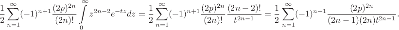 $$
\frac12\sum\limits_{n=1}^\infty(-1)^{n+1}\frac{(2p)^{2n}}{(2n)!}\int\limits_{0}^\infty z^{2n-2}e^{-tz}dz=\frac12\sum\limits_{n=1}^\infty(-1)^{n+1}\frac{(2p)^{2n}}{(2n)!}\frac{(2n-2)!}{t^{2n-1}}=\frac12\sum\limits_{n=1}^\infty(-1)^{n+1}\frac{(2p)^{2n}}{(2n-1)(2n)t^{2n-1}}.
$$