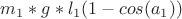 $m_1*g*l_1(1-cos(a_1))$