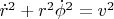 $\dot r^2+r^2\dot\phi^2=v^2$