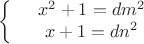 $$\left\{
\begin{array}{rcl}
 &x^2+1=dm^2& \\
 &x + 1=dn^2& \\
\end{array}
\right.$$