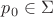 $p_0\in\Sigma$