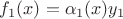 $f_1(x)=\alpha_1(x)y_1$