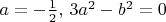 $a=-\frac{1}{2},\,3a^2-b^2=0$