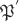$\mathfrak{P}^'$