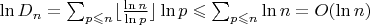 $\ln D_n=\sum_{p\leqslant n}\lfloor\frac{\ln n}{\ln p}\rfloor\ln p\leqslant \sum_{p\leqslant n}\ln n=O(\ln n)$