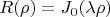 $$R(\rho)=J_0(\lambda \rho)$$