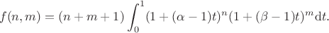 $$f(n,m) = (n+m+1) \int_0^1 (1+(\alpha-1)t)^n (1+(\beta-1)t)^m {\rm d}t.$$
