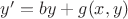 $y'=by+g(x,y)$